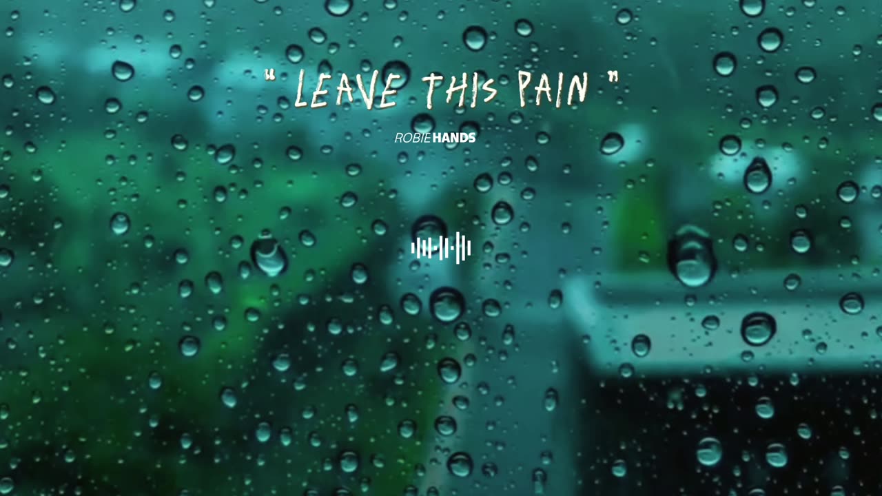 Leave this pain - Robie Hands (Official Lyrics Video)