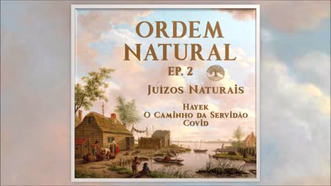 Ep. 2 - Juízos Naturais sobre o livro "O Caminho da Servidão" de F.A. Hayek