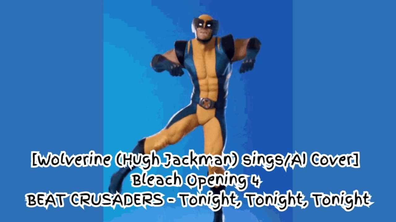 [Wolverine sings/AI Cover] Bleach Opening 4 BEAT CRUSADERS - Tonight, Tonight, Tonight