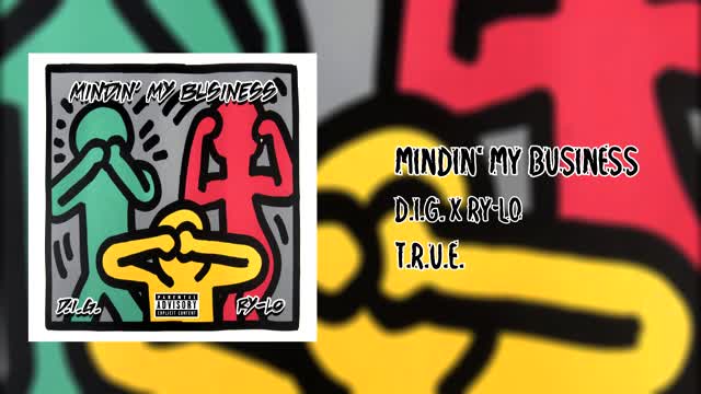D.I.G. x Ry-Lo - Mindin' My Business (Prod. Chach W/ The Heat)