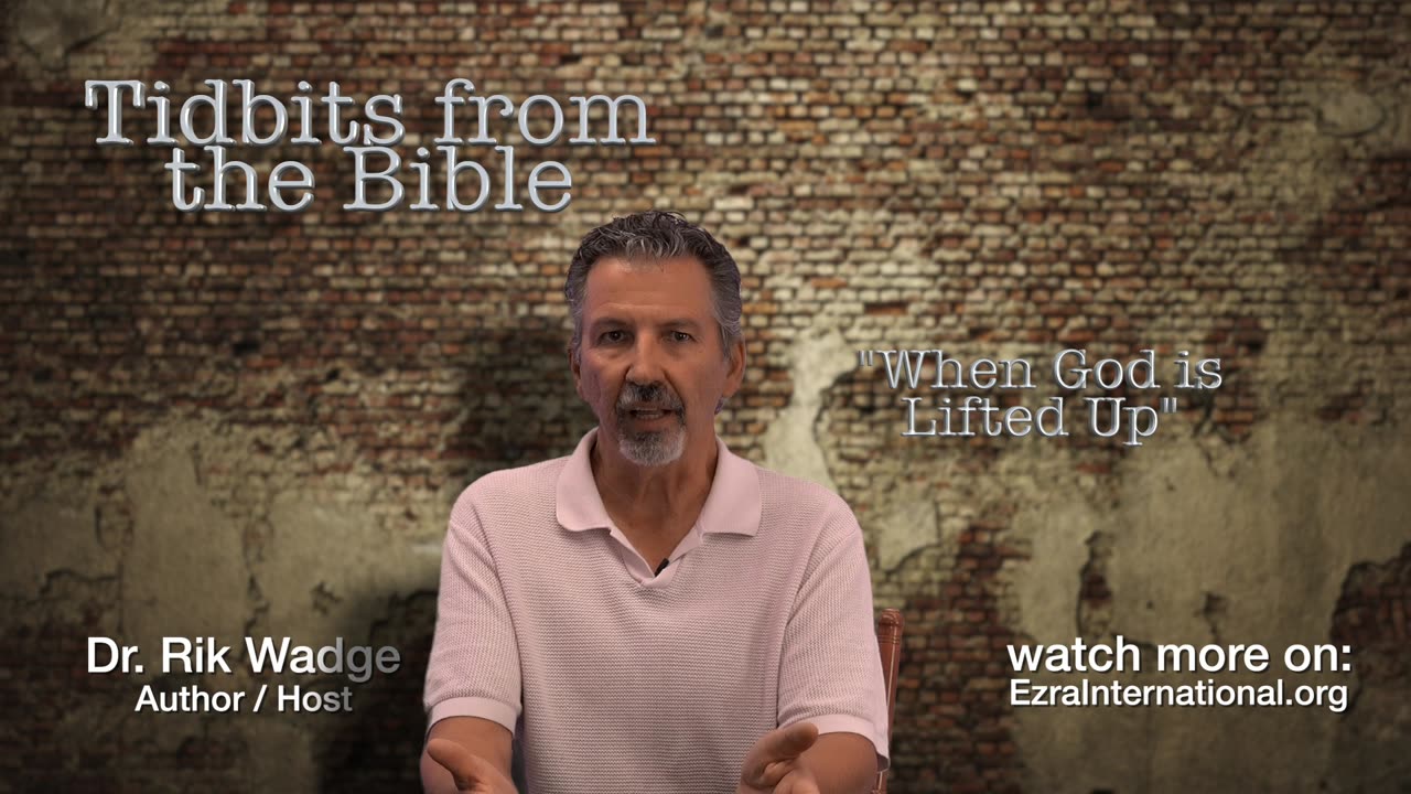 Tidbits from the Bible_S01E11 (When God is Lifted Up)