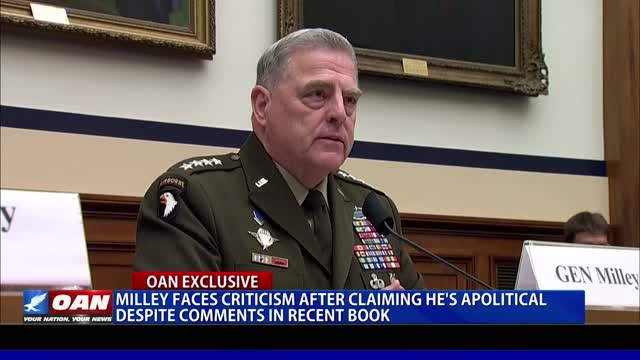 Milley faces criticism after claiming he’s apolitical despite comments in recent book