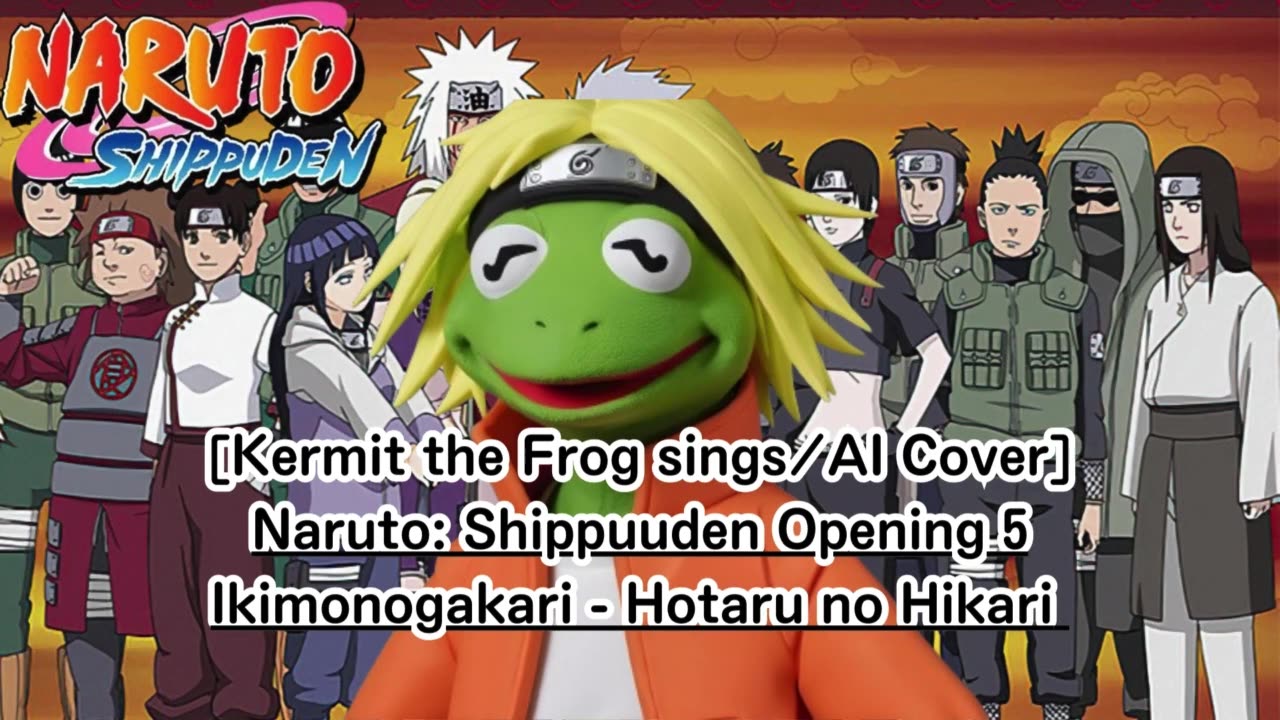 [Kermit the Frog sings/AI Cover] Naruto: Shippuden Opening 5 Ikimono-Gakari - Hotaru no Hikari