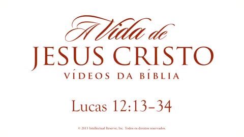 BUSCAI O REINO DE DEUS - Lucas 12_13–34 #Ensinamentos