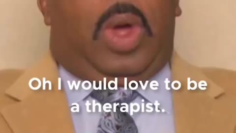 I would to be a therapist