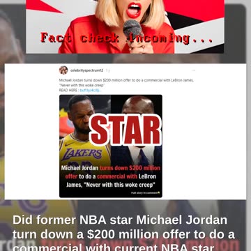 Fact Check: Michael Jordan Did NOT Turn Down $200 Million Offer To Do Ad With LeBron James