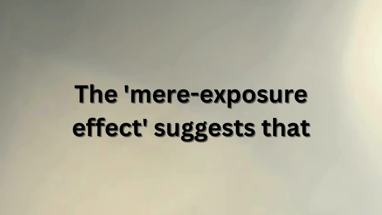 Unveiling the Mere-Exposure Effect