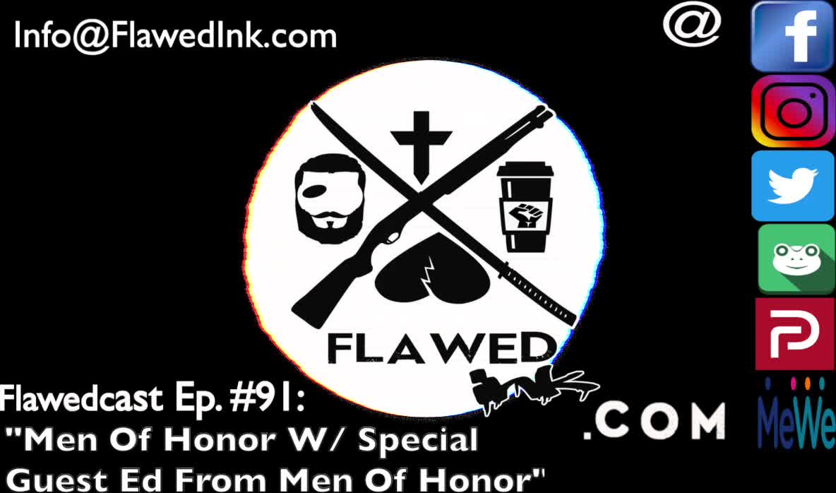 Flawedcast Ep # 91: "Men Of Honor" W/ Special Guest Ed from Men Of Honor