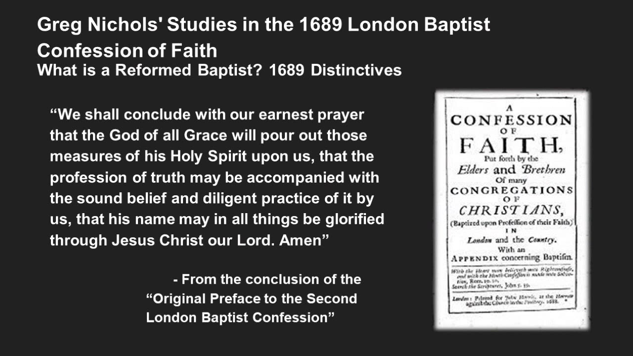 Greg Nichols' 1689 Confession Lecture Add-on: What is a Reformed Baptist? 1689 Distinctives