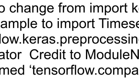No modules named 39tensorflowcompatv239 on Colab