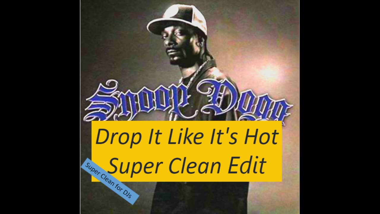 Drop it like it's hot by Snoop Dogg (Super Clean)