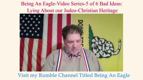 Being An Eagle-Video Series-5 of 6 Bad Ideas: Lying About our Judeo-Christian Heritage