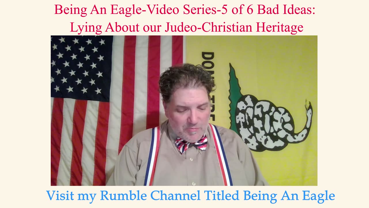 Being An Eagle-Video Series-5 of 6 Bad Ideas: Lying About our Judeo-Christian Heritage