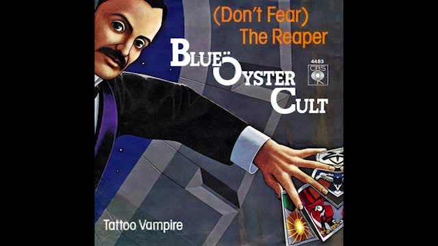 "DON'T FEAR THE REAPER" FROM BLUE OYSTER CULT