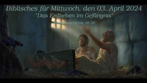 Biblisches für Mittwoch, den 03. April 2024