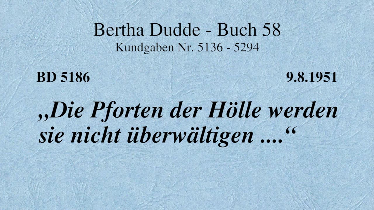 BD 5186 - "DIE PFORTEN DER HÖLLE WERDEN SIE NICHT ÜBERWÄLTIGEN ...."