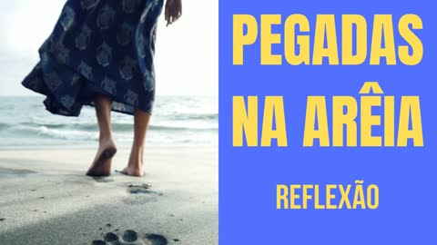 PEGADAS NA ARÊIA (REFLEXÃO)