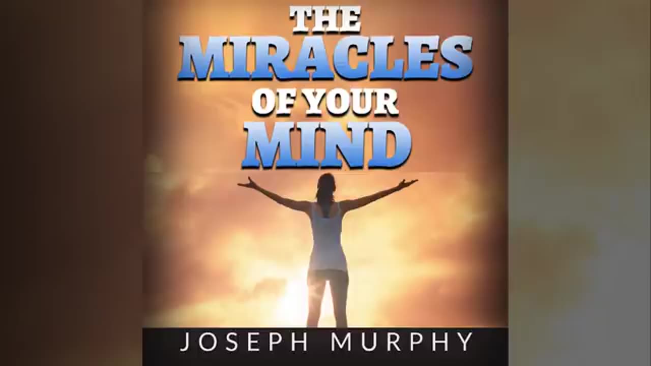 The Miracles of Your Mind (Audiobook by Joseph Murphy)