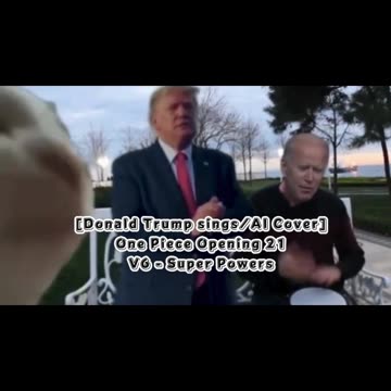 [Donald Trump sings/AI Cover] One Piece Opening 21 | V6 - Super Powers