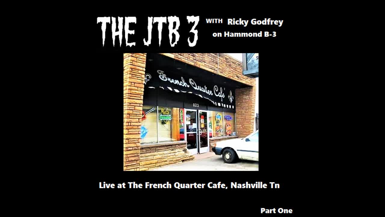 THE JTB3 (Featuring The Legendary Ricky Godfrey on Hammond B-3) Live @The French Quarter, Nashville