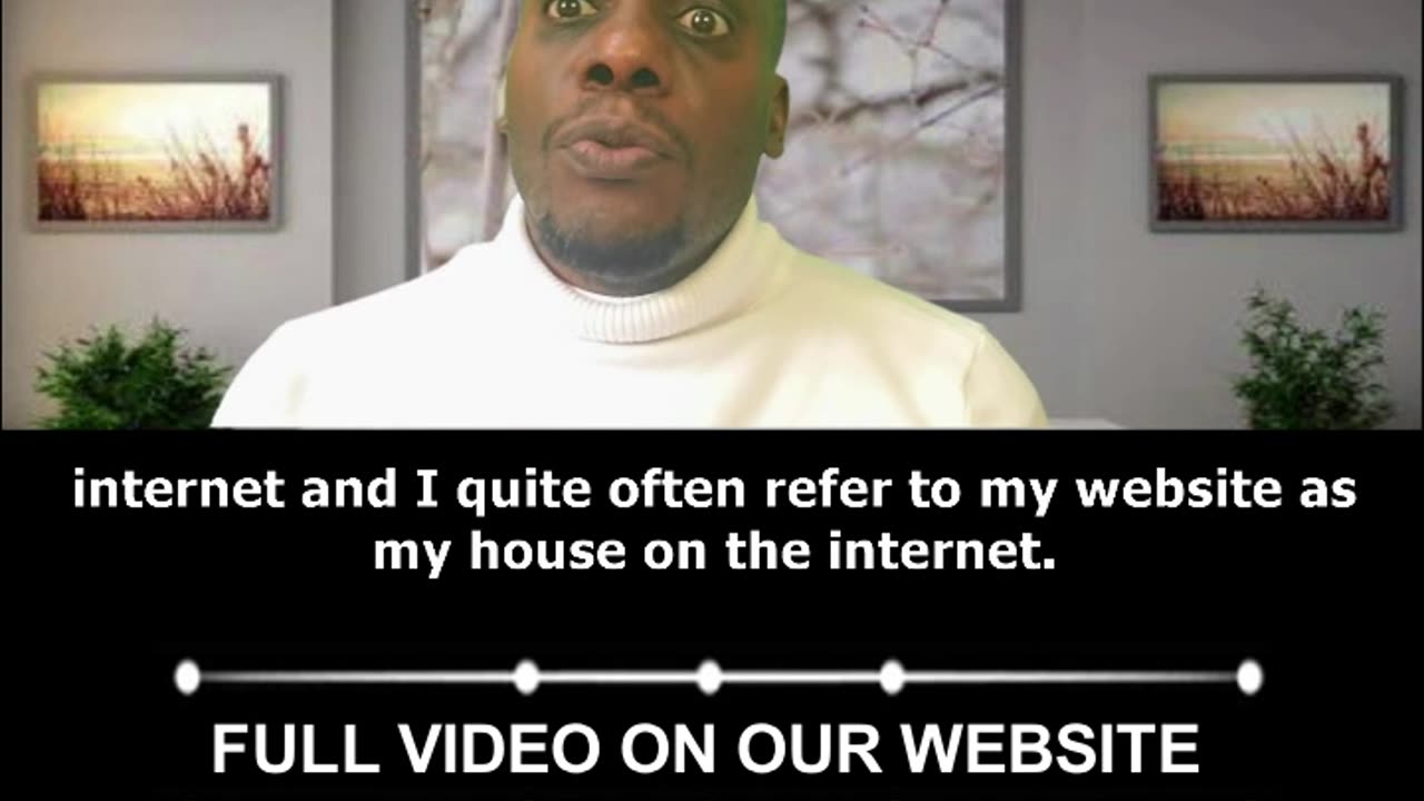 Your Website Is Your House on The Internet