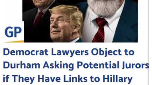 Democrat Lawyers Object to Durham Asking Potential Jurors if They Have Links to Hillary Clinton’s Promotion of Russian Collusion Hoax