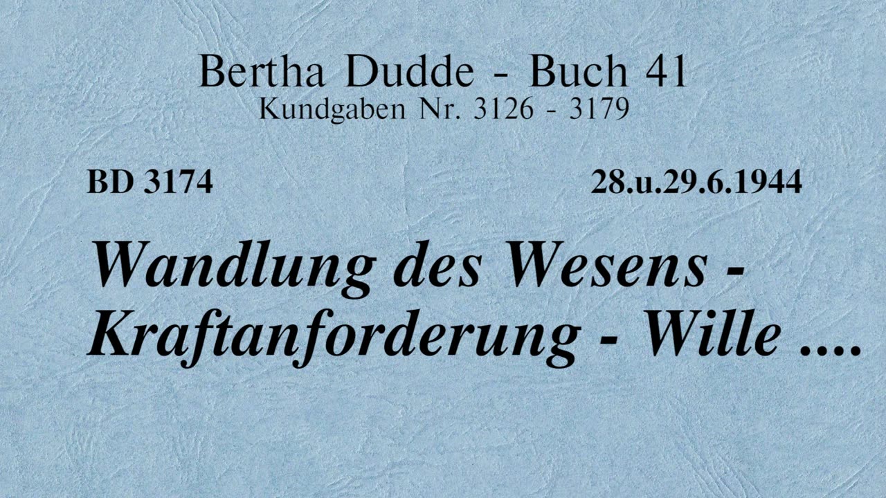 BD 3174 - WANDLUNG DES WESENS - KRAFTANFORDERUNG - WILLE ....