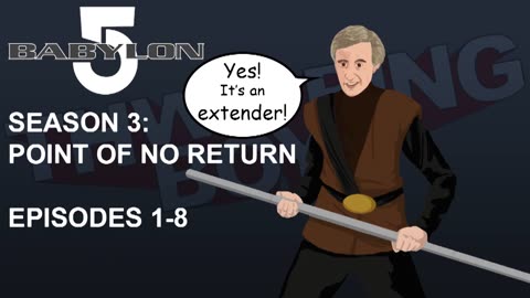 Babylon 5 Deep Dive Series 3: Point of No Return Part 1