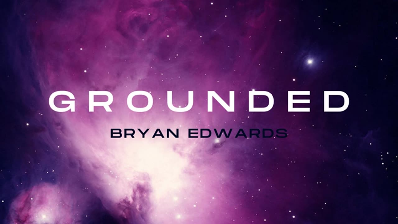 Grounded / Bryan Edwards