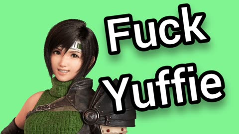 Yuffie Is An Annoying Little Hoe