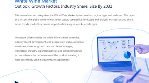 White Wine Market Industry Outlook: Forecasting Trends and Growth for the Coming Years