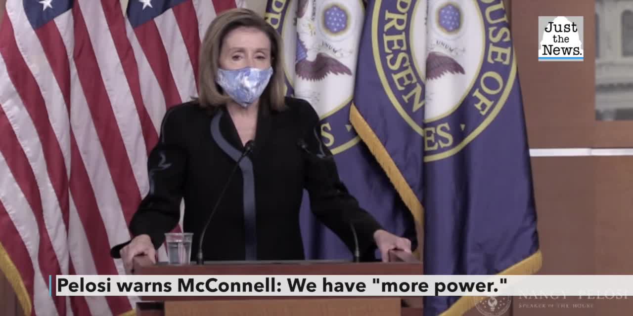 Pelosi warns McConnell: We have 'more power'