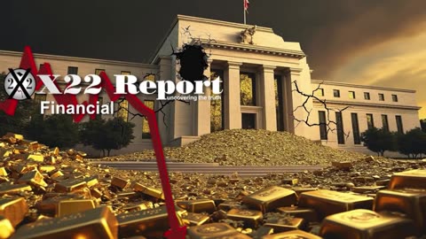 X22 Report: D’s Panic About The Economy, Try To Change Narrative, Gold Will Destroy The Fed