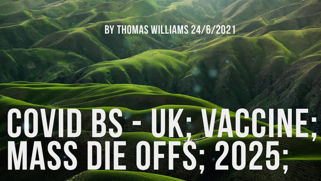 Covid BS - UK; Vaccine; Mass die offs; 2025;