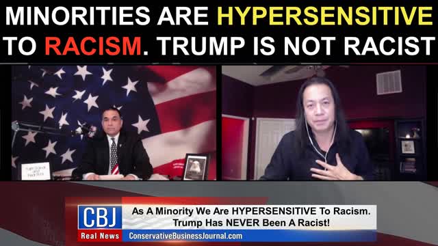 Minorities Are Hypersensitive To Racism. Trump Is NOT RACIST!