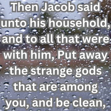 "Jacob Purifies His Household" Genesis 35:2.