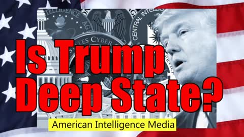 Is Trump Deep State - Feb 2018