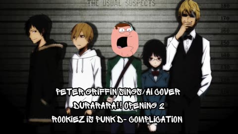 [Peter Griffin sings/AI Cover] Durarara!! Opening | ROOKiEZ is PUNK'D - Complication (コンプリケイション)