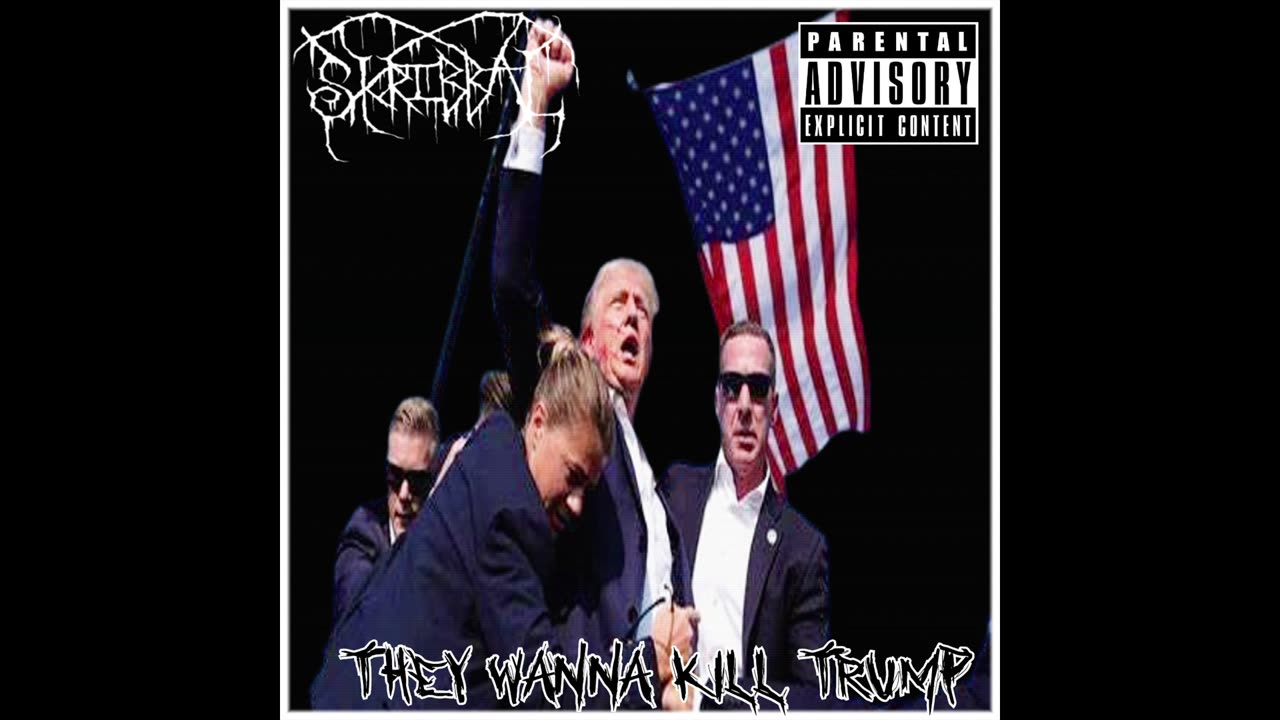 THEY WANNA KILL TRUMP - SKRIBBAL