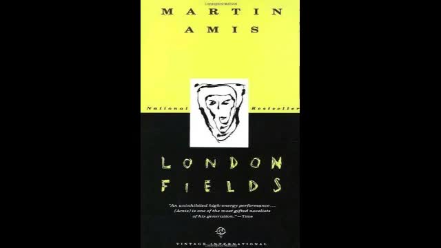 London fields Martin Amis 2of2