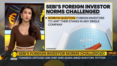 SEBI’s handling of foreign investors under review amid controversy | World Business Watch | WION