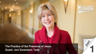 The Practice of the Presence of Jesus - Part 1 with Guest Joni Eareckson Tada