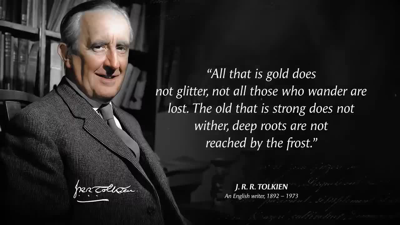 J. R. R. Tolkien's Quotes which are better Known in yuoth to not to regret In old age