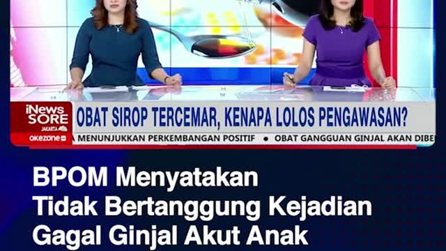 BPOM MenyatakanTidak Bertanggung KejadianGagal Ginjal Akut Anak