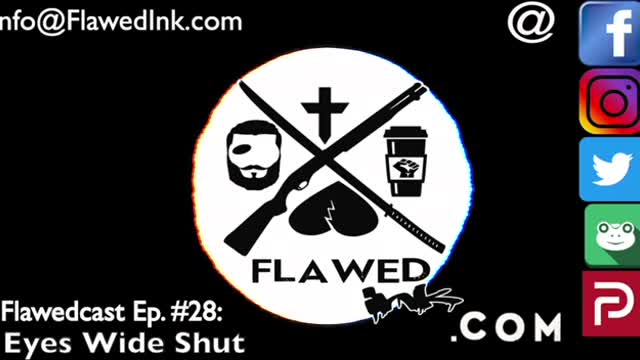 Flawedcast Ep. # 28: "Eyes Wide Shut"