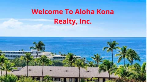 Aloha Kona Realty, Inc. : Realtors in Kona | 96740