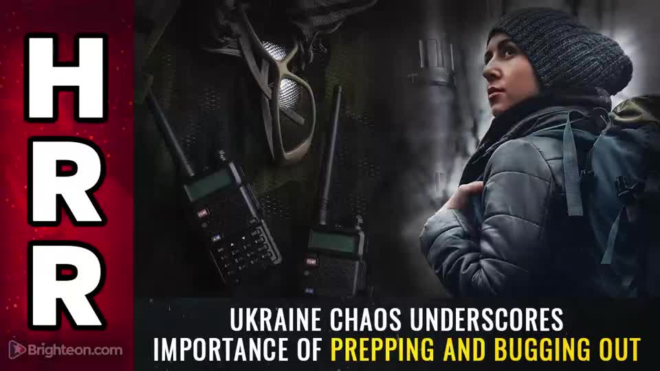 Special Report - Ukraine Chaos Underscores Importance of PREPPING & BUGGING OUT