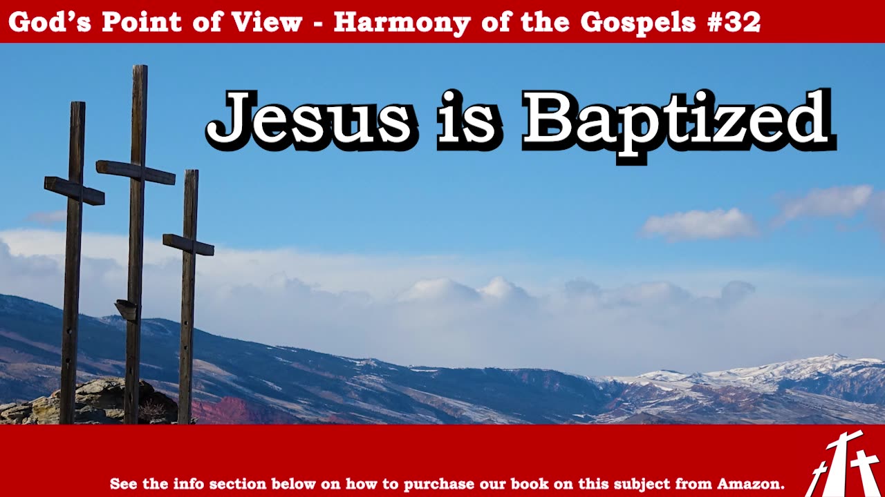 Harmony of the Gospels #32 - Jesus is Baptized || BIBLE TEACHING GOSPEL