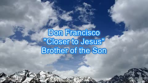 Don Francisco - Closer to Jesus #456