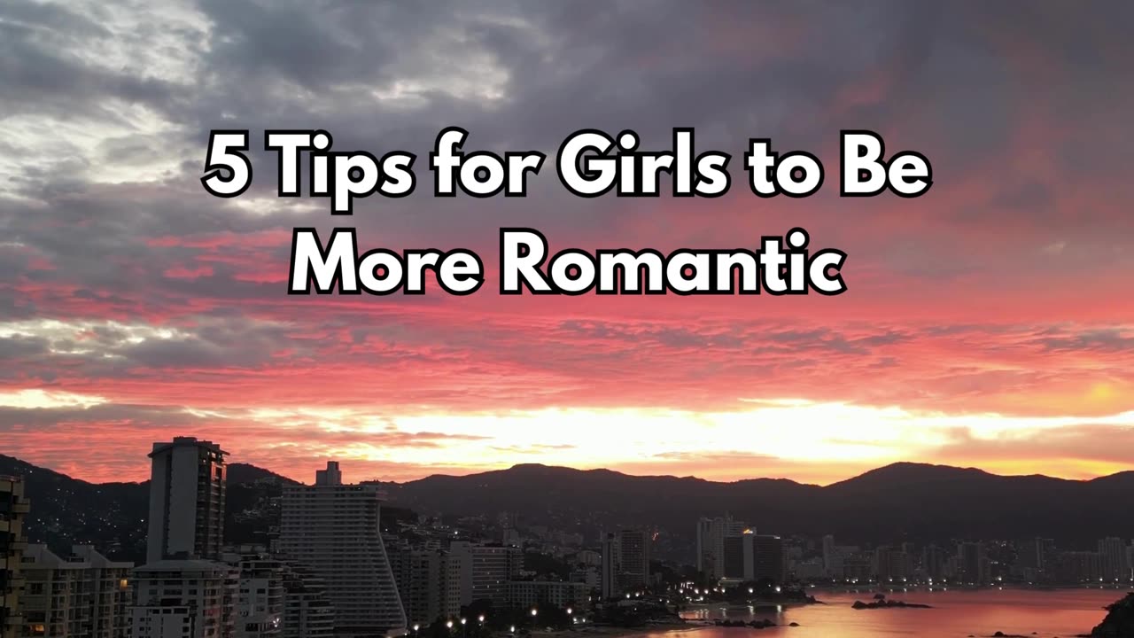 Girls Romantic Tips